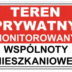 Tablica informuje: TEREN PRYWATNY MONITOROWANY WSPÓLNOTY MIESZKANIOWEJ.