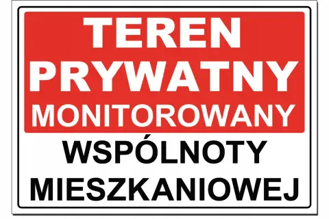 Tablica informuje: TEREN PRYWATNY MONITOROWANY WSPÓLNOTY MIESZKANIOWEJ.
