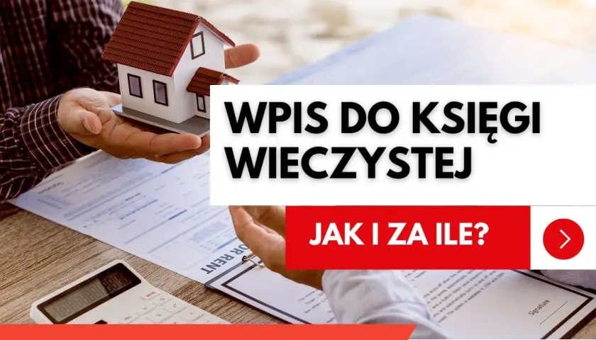 Wniosek o założenie księgi wieczystej. Ręka trzyma model domu, obok kalkulator i dokumenty.