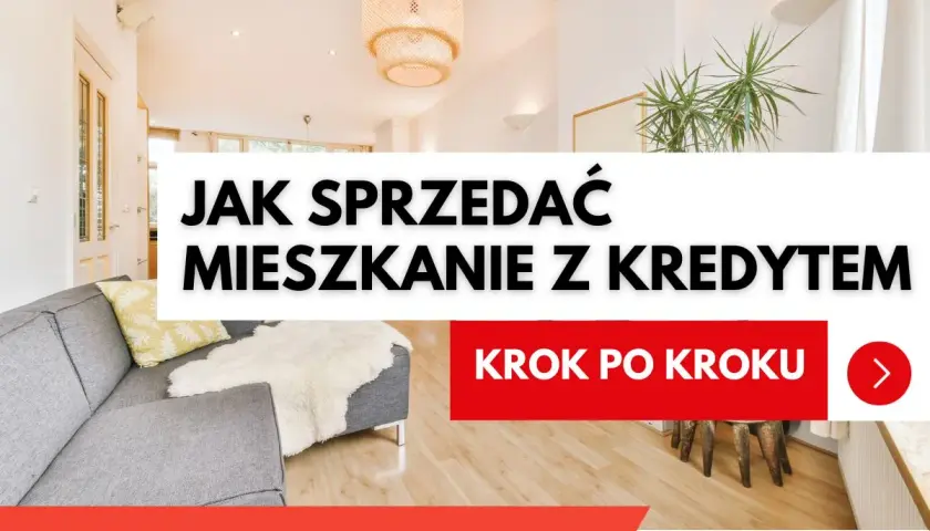Sprzedaż domu z hipoteką? Poradnik krok po kroku to możliwe!