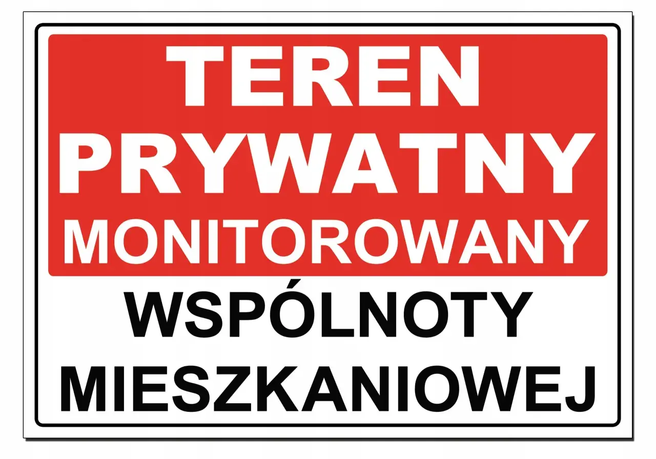 Tablica informuje: TEREN PRYWATNY MONITOROWANY WSPÓLNOTY MIESZKANIOWEJ.